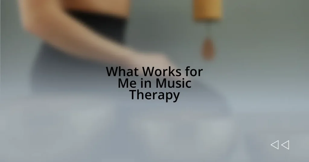 What Works for Me in Music Therapy