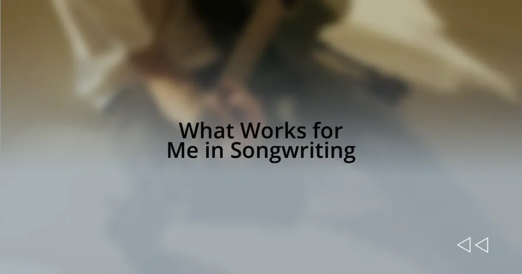 What Works for Me in Songwriting
