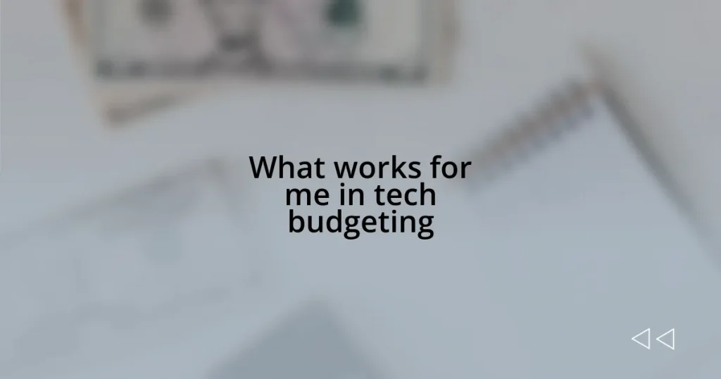 What works for me in tech budgeting