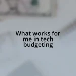 What works for me in tech budgeting