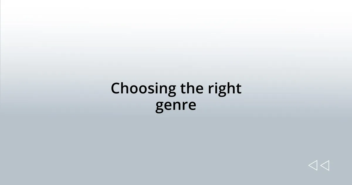 Choosing the right genre
