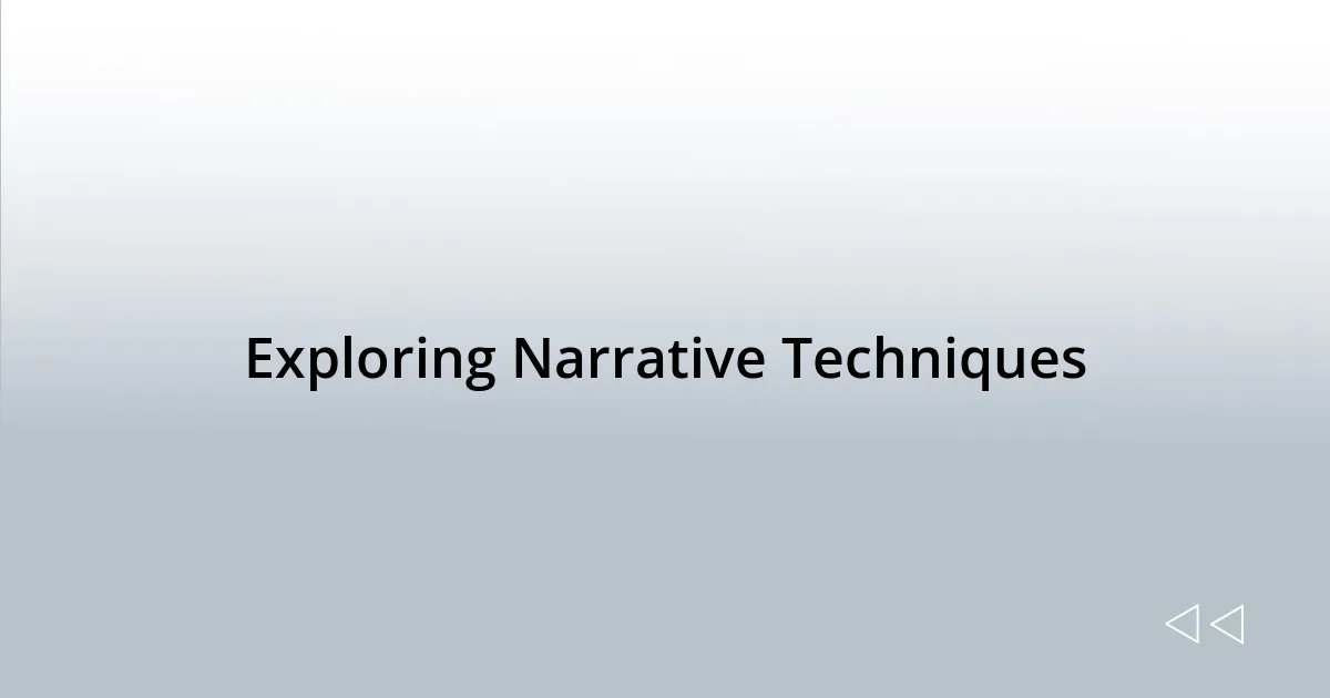 Exploring Narrative Techniques