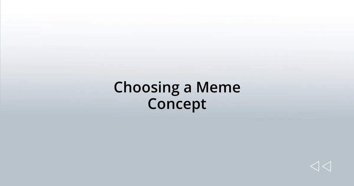 Choosing a Meme Concept