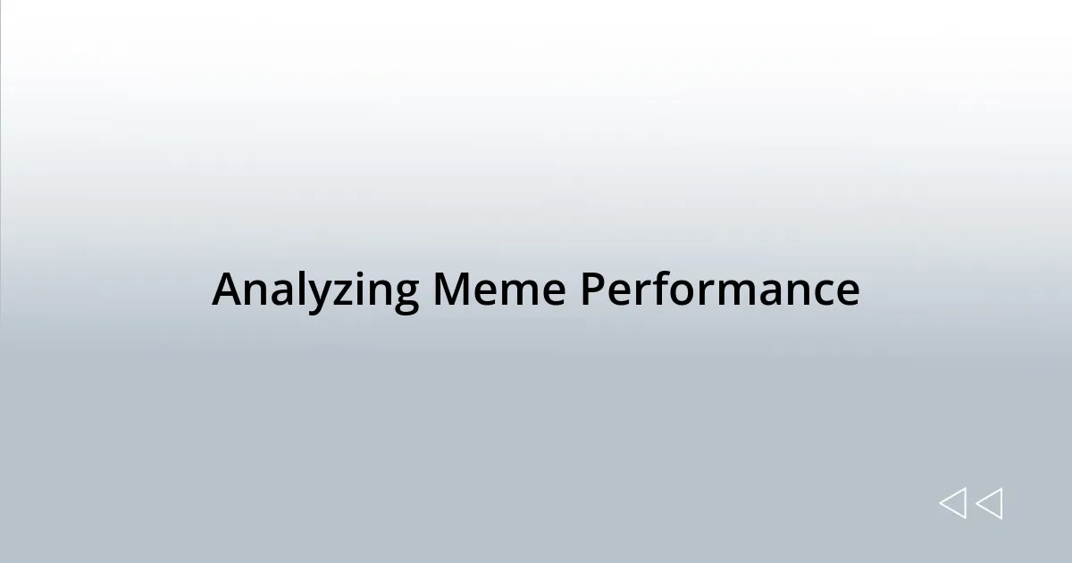 Analyzing Meme Performance