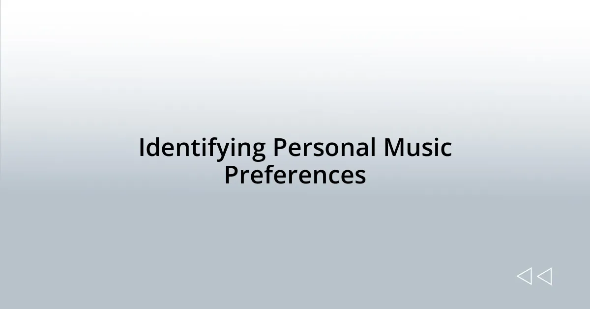 Identifying Personal Music Preferences