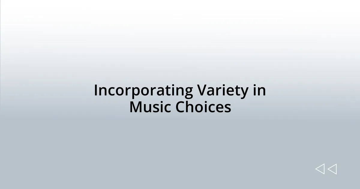 Incorporating Variety in Music Choices