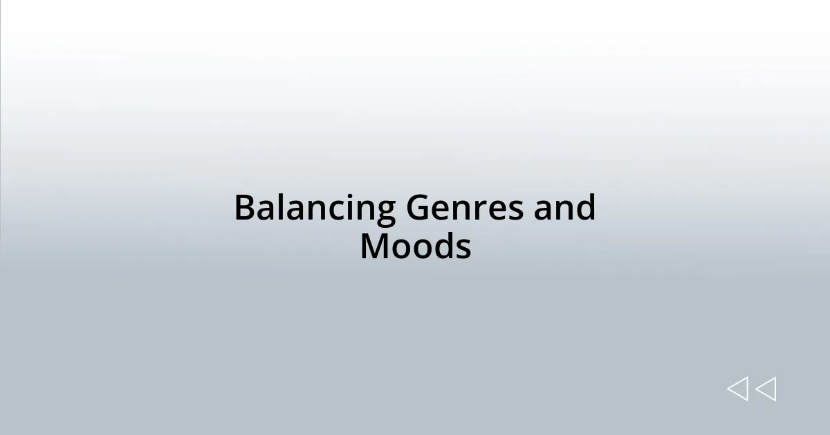 Balancing Genres and Moods