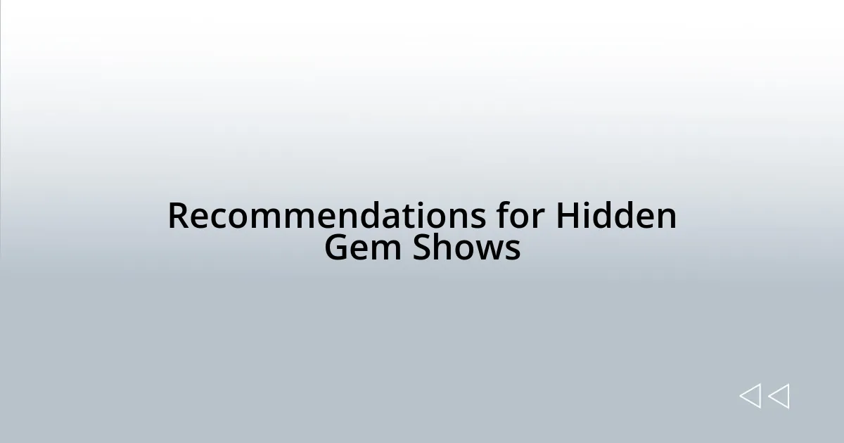 Recommendations for Hidden Gem Shows