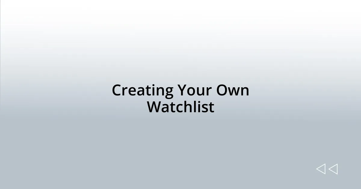 Creating Your Own Watchlist