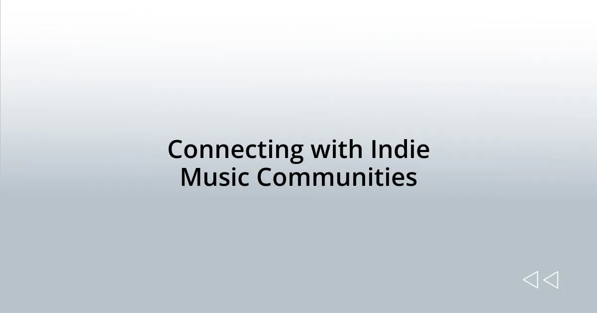 Connecting with Indie Music Communities