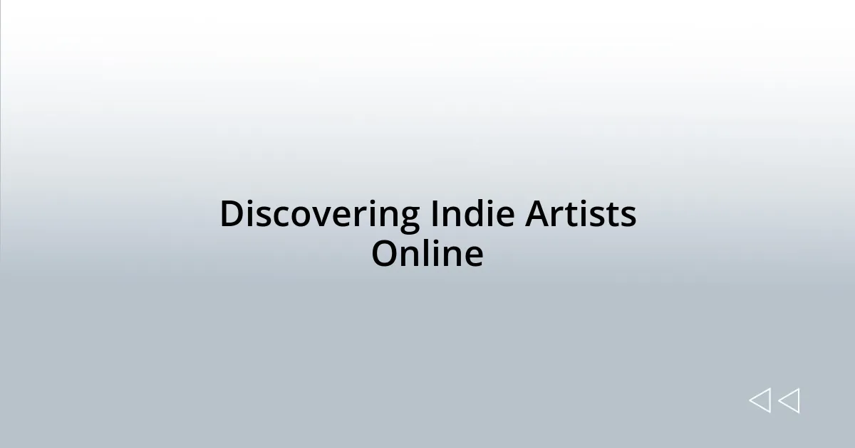 Discovering Indie Artists Online