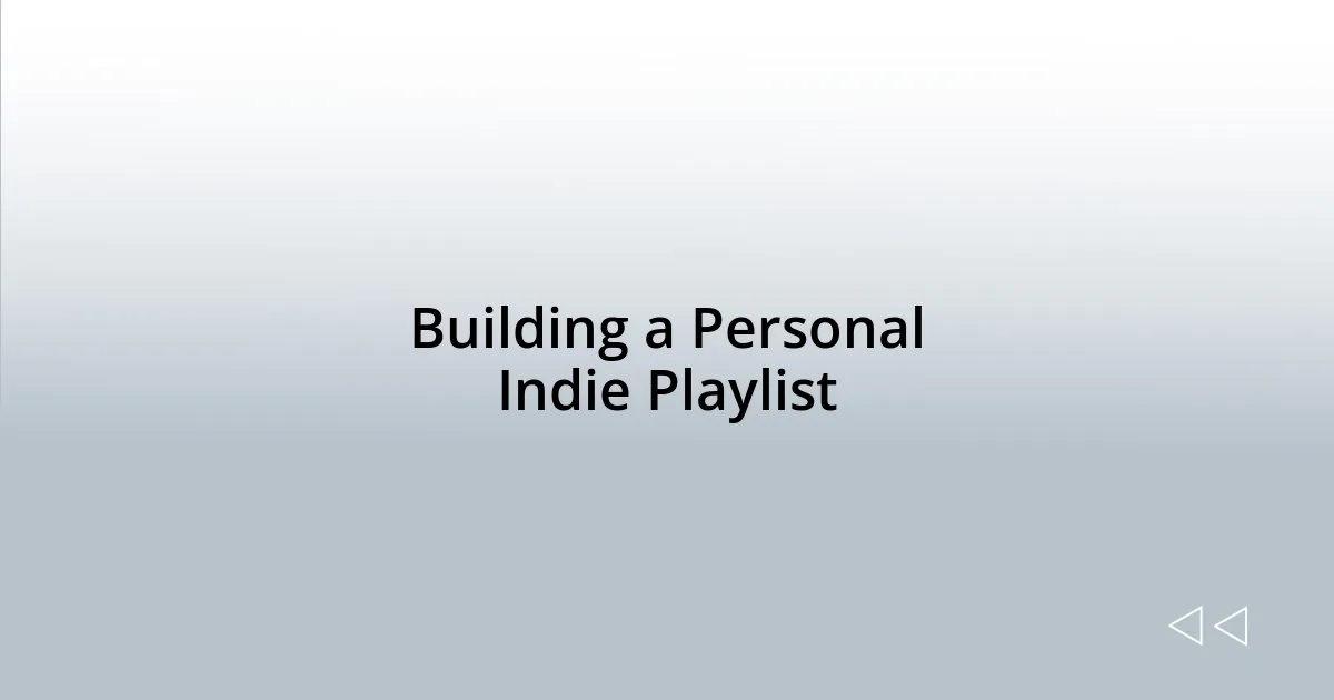 Building a Personal Indie Playlist
