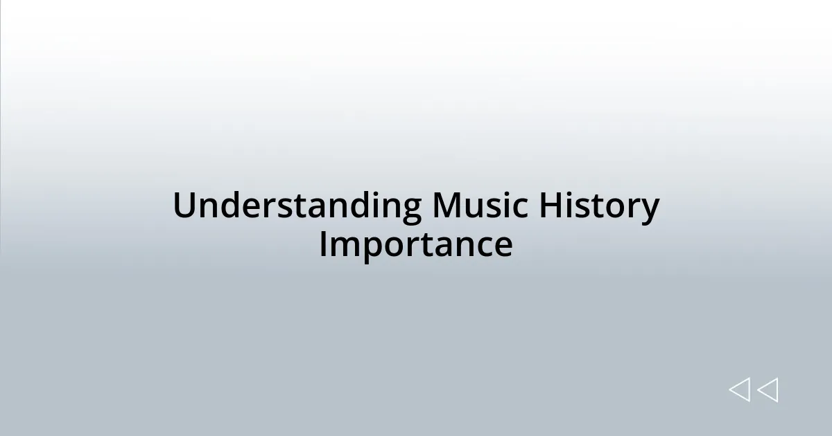Understanding Music History Importance