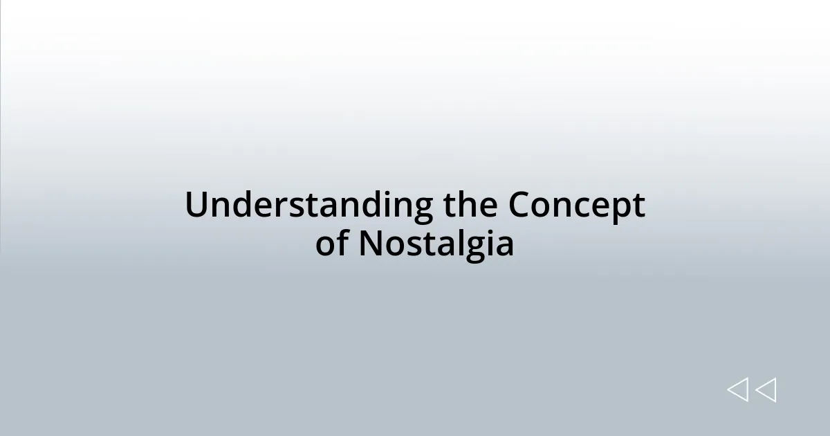 Understanding the Concept of Nostalgia