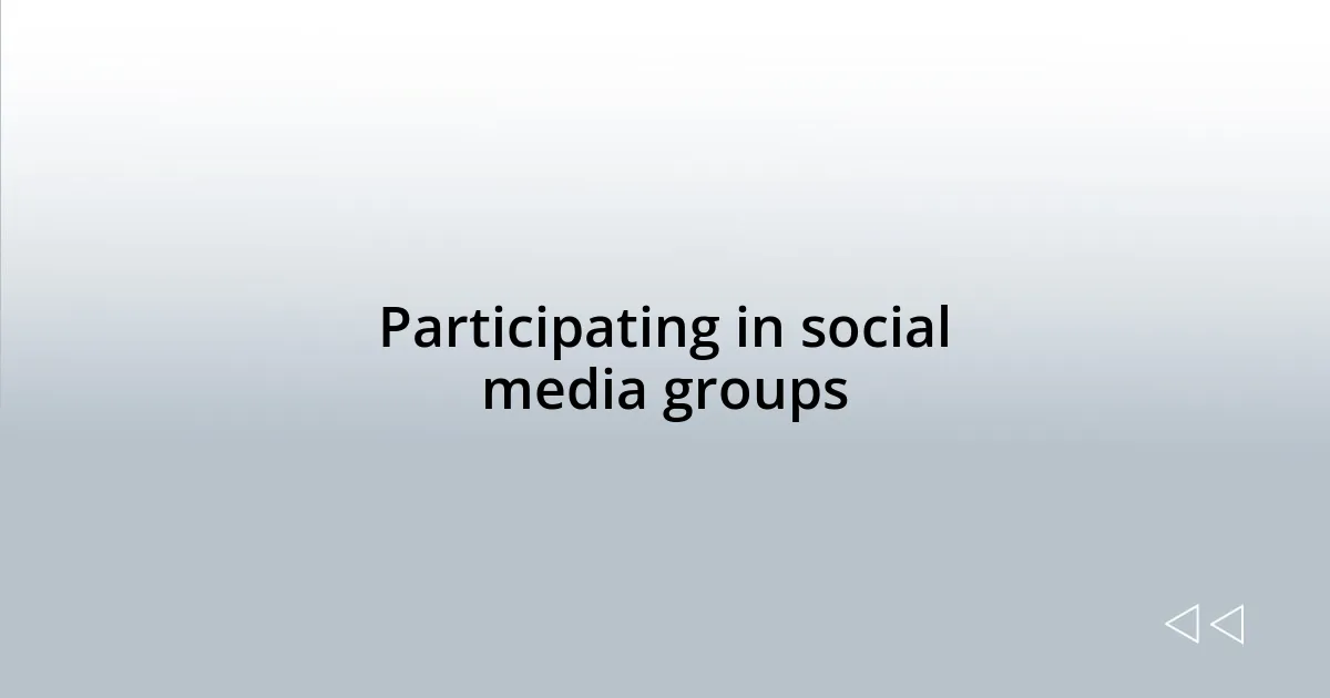 Participating in social media groups