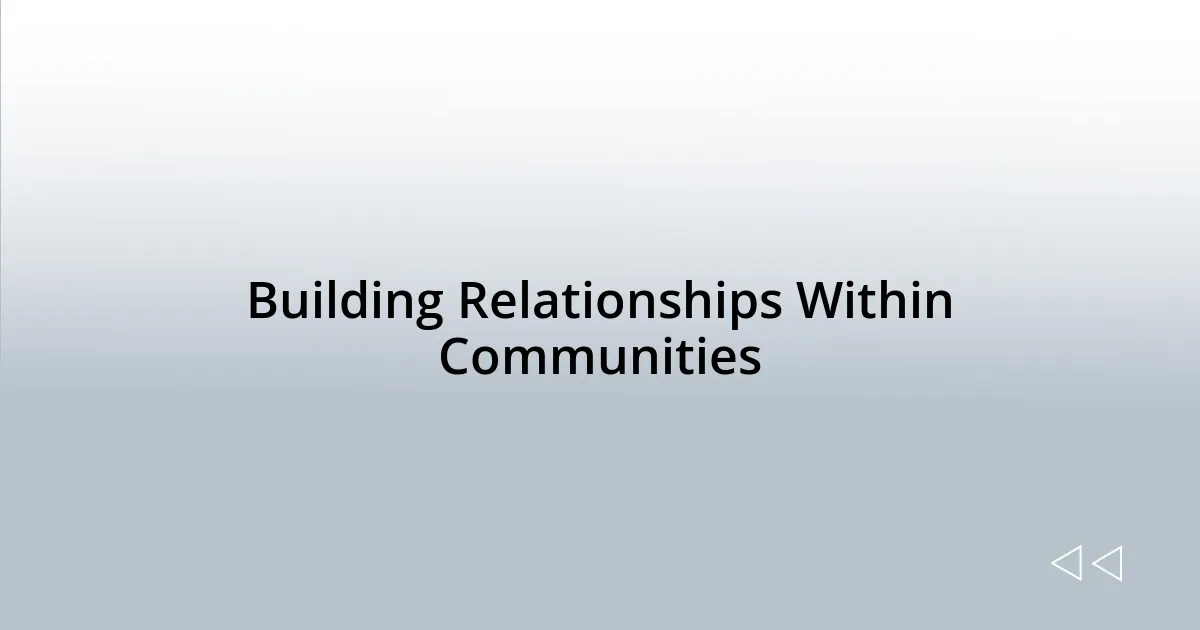 Building Relationships Within Communities