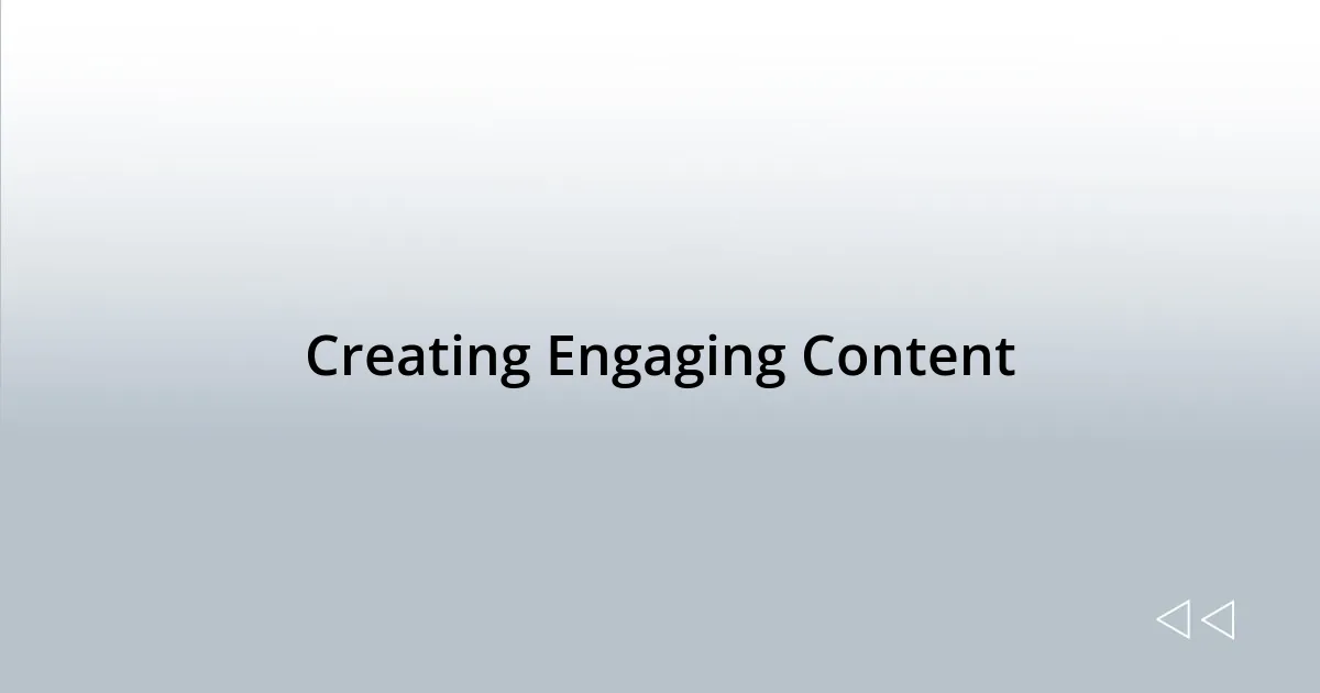 Creating Engaging Content