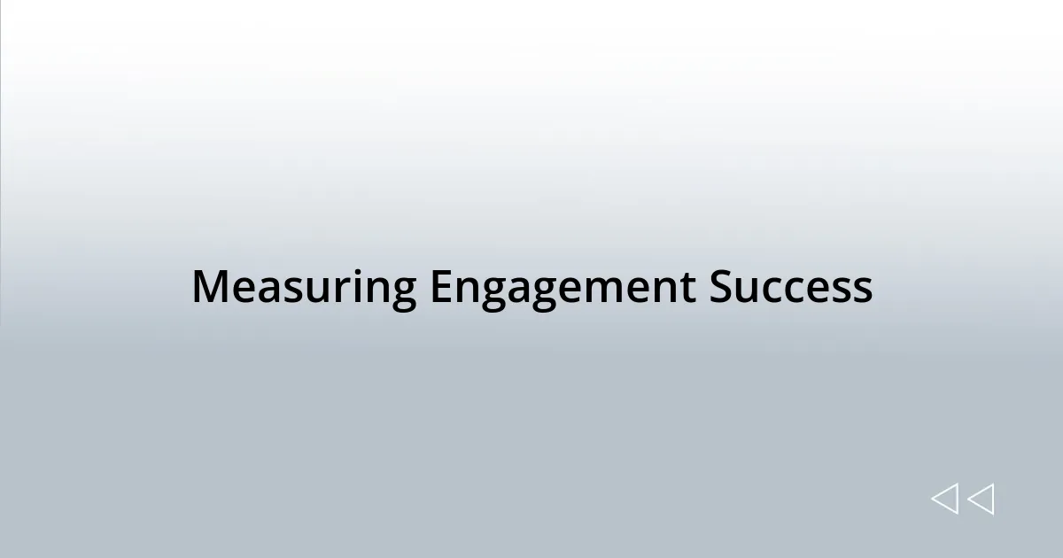 Measuring Engagement Success