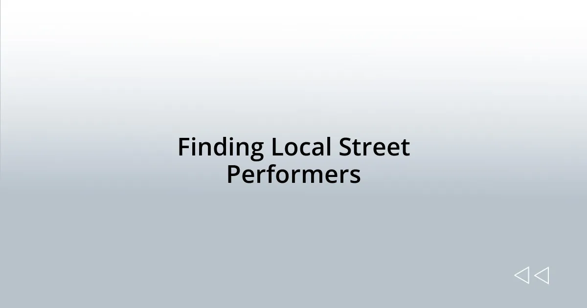 Finding Local Street Performers