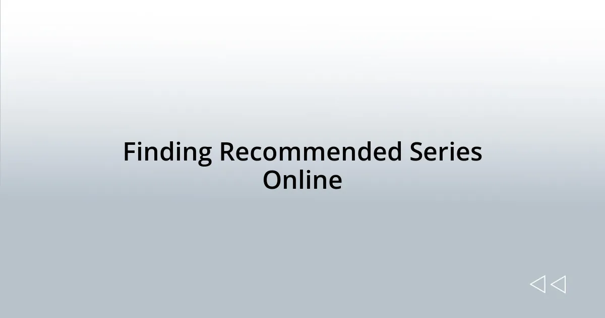 Finding Recommended Series Online