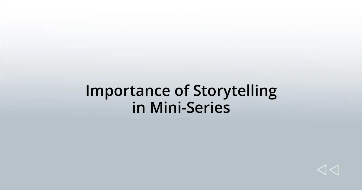 Importance of Storytelling in Mini-Series
