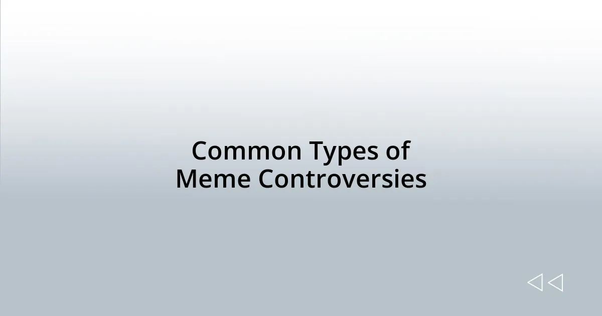 Common Types of Meme Controversies