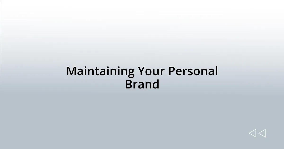 Maintaining Your Personal Brand