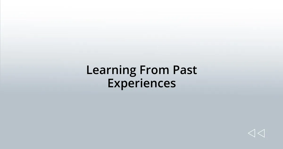 Learning From Past Experiences
