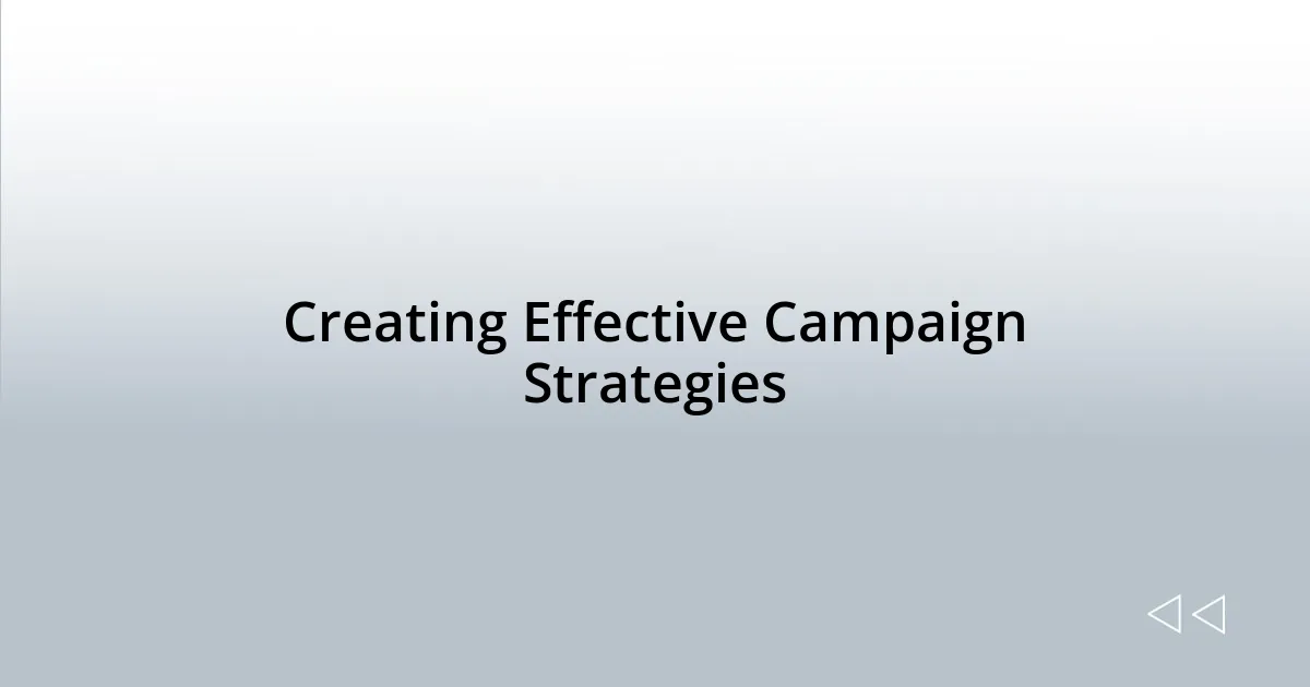 Creating Effective Campaign Strategies