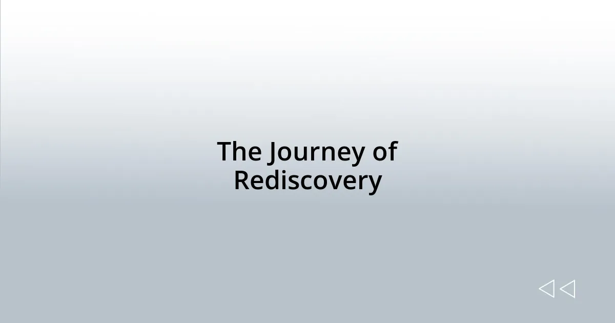 The Journey of Rediscovery