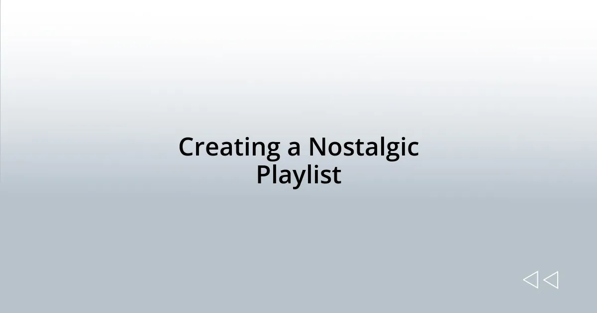 Creating a Nostalgic Playlist