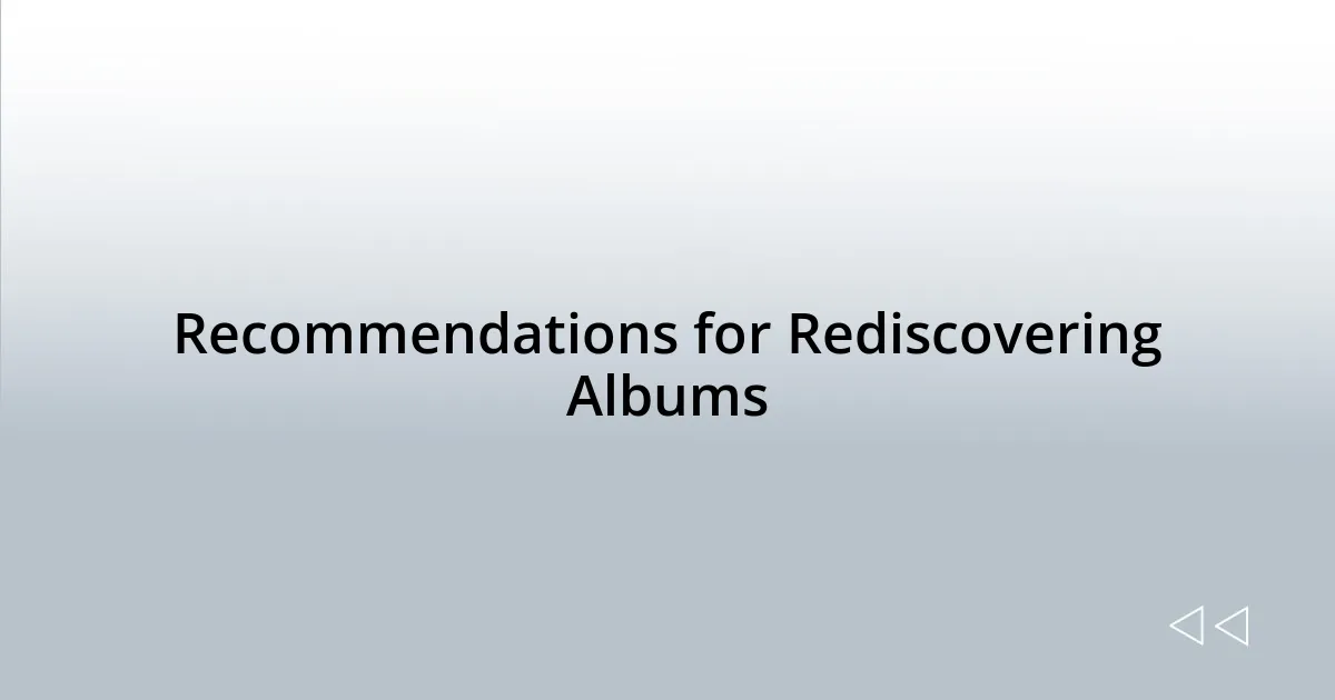Recommendations for Rediscovering Albums