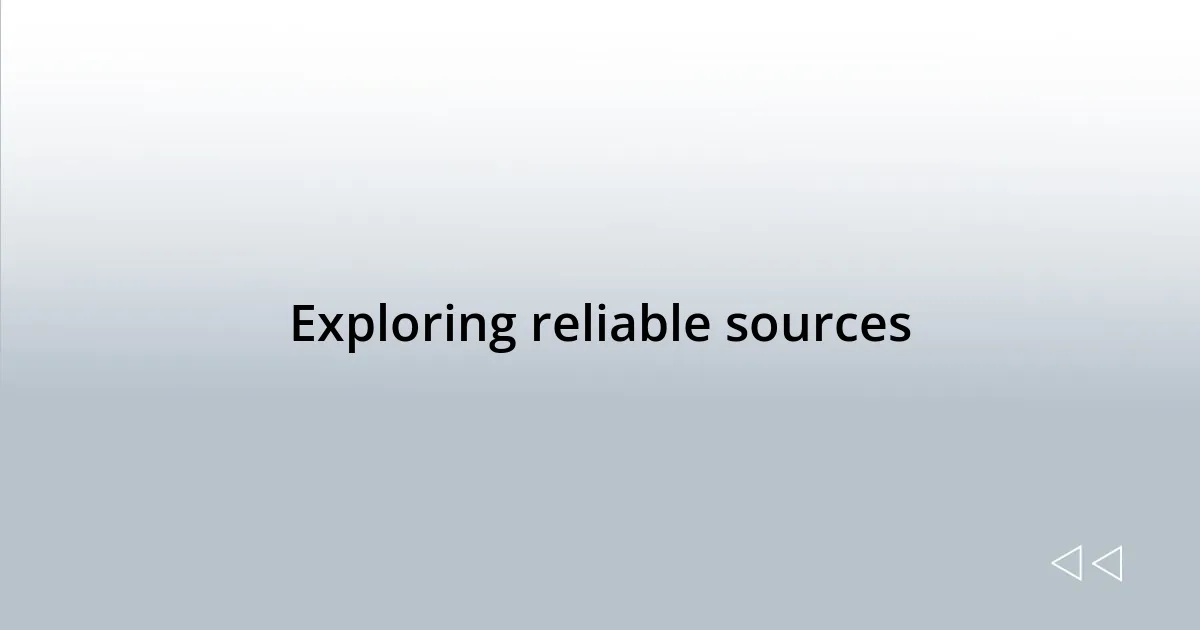 Exploring reliable sources
