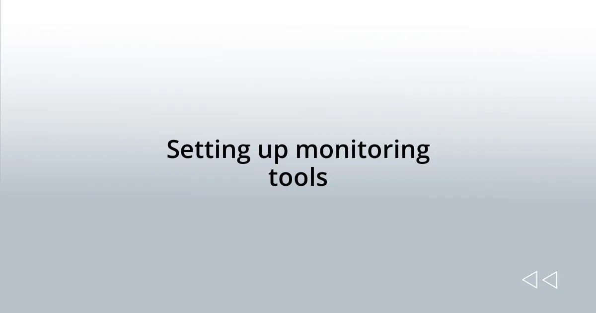 Setting up monitoring tools