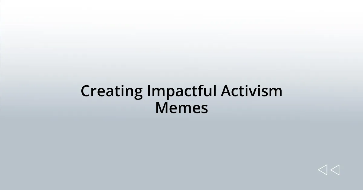 Creating Impactful Activism Memes