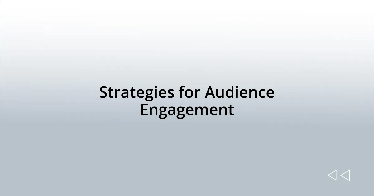 Strategies for Audience Engagement