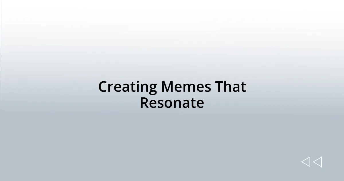 Creating Memes That Resonate