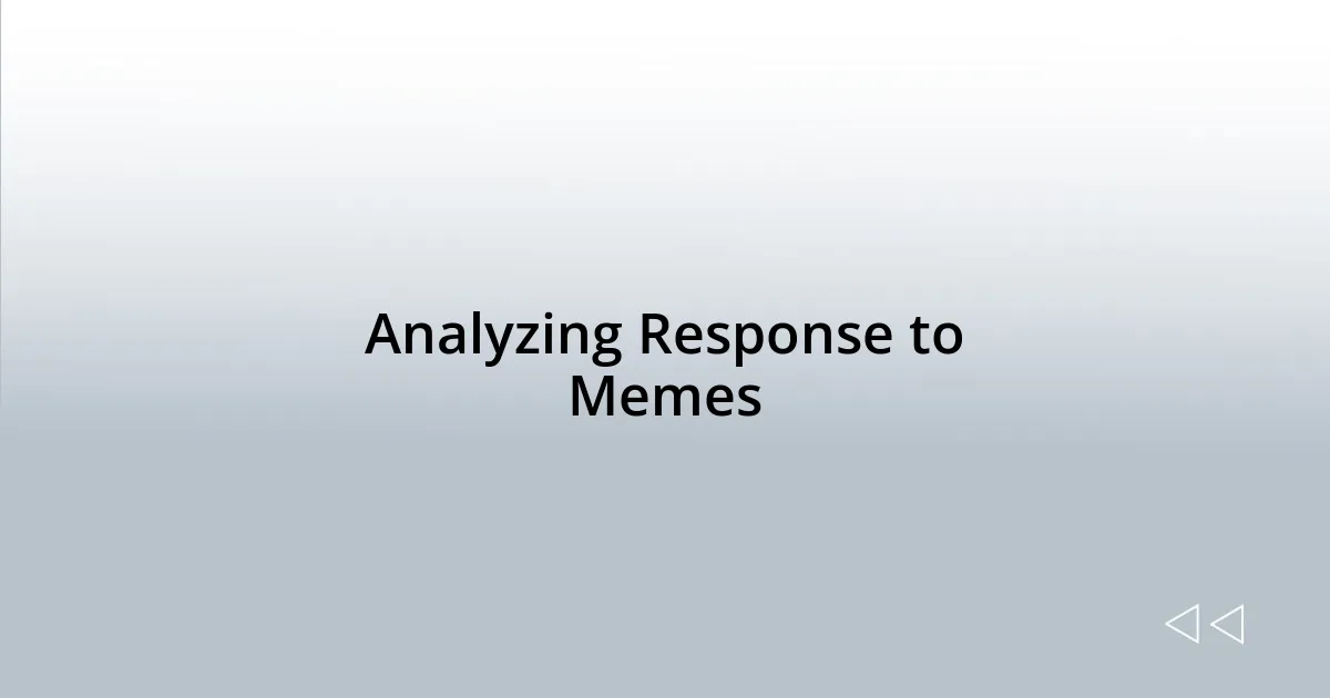 Analyzing Response to Memes