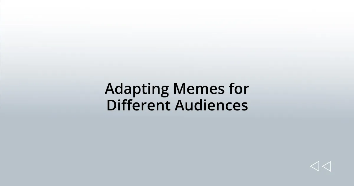 Adapting Memes for Different Audiences