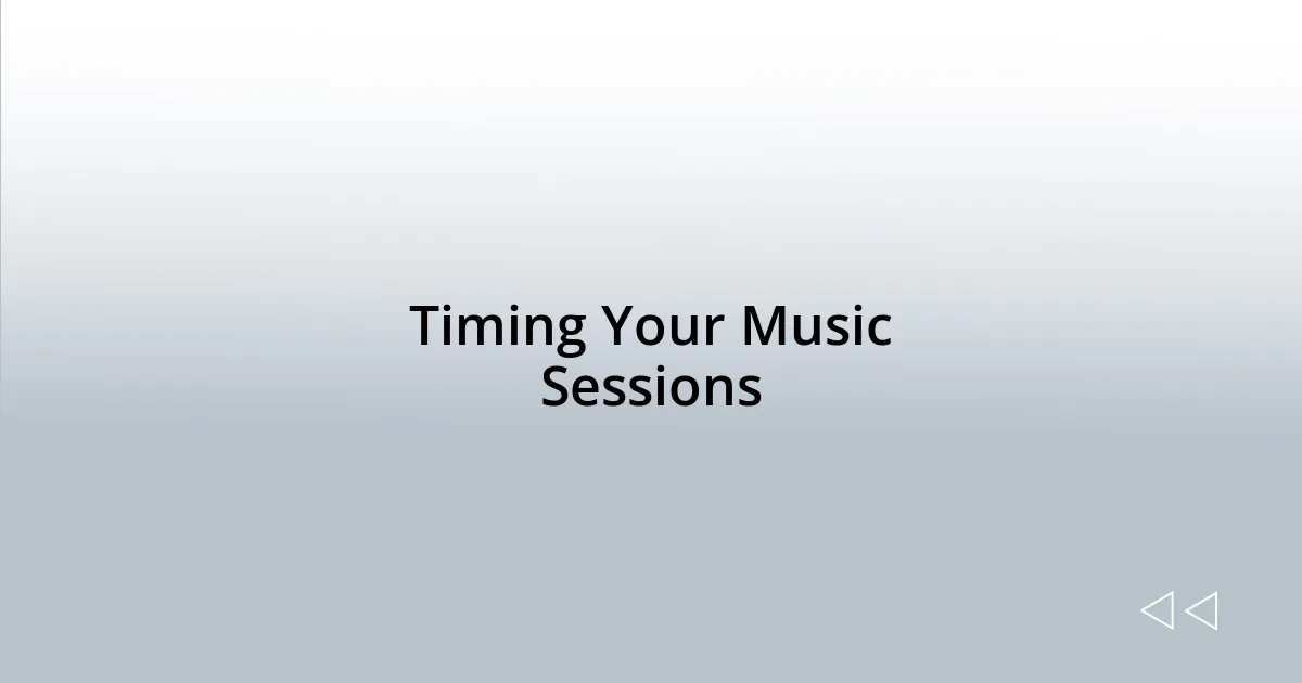 Timing Your Music Sessions