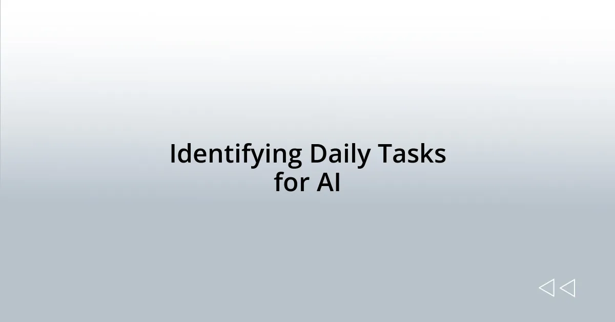 Identifying Daily Tasks for AI
