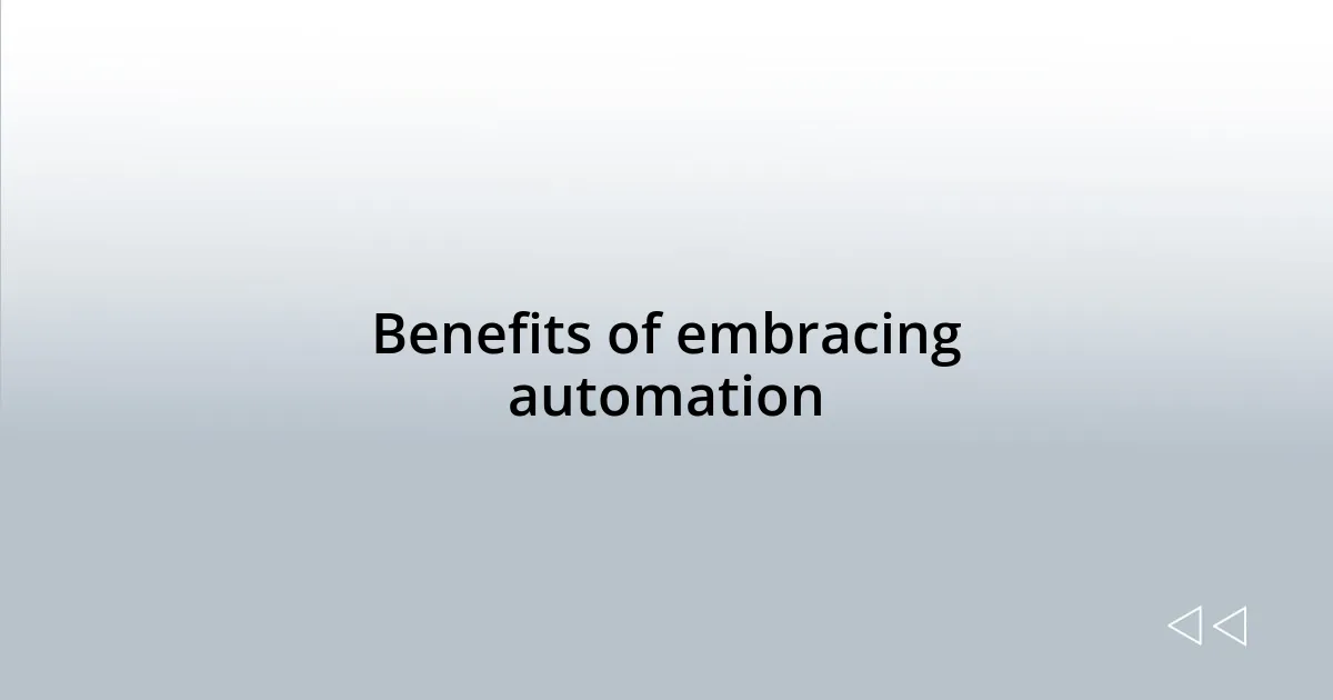Benefits of embracing automation