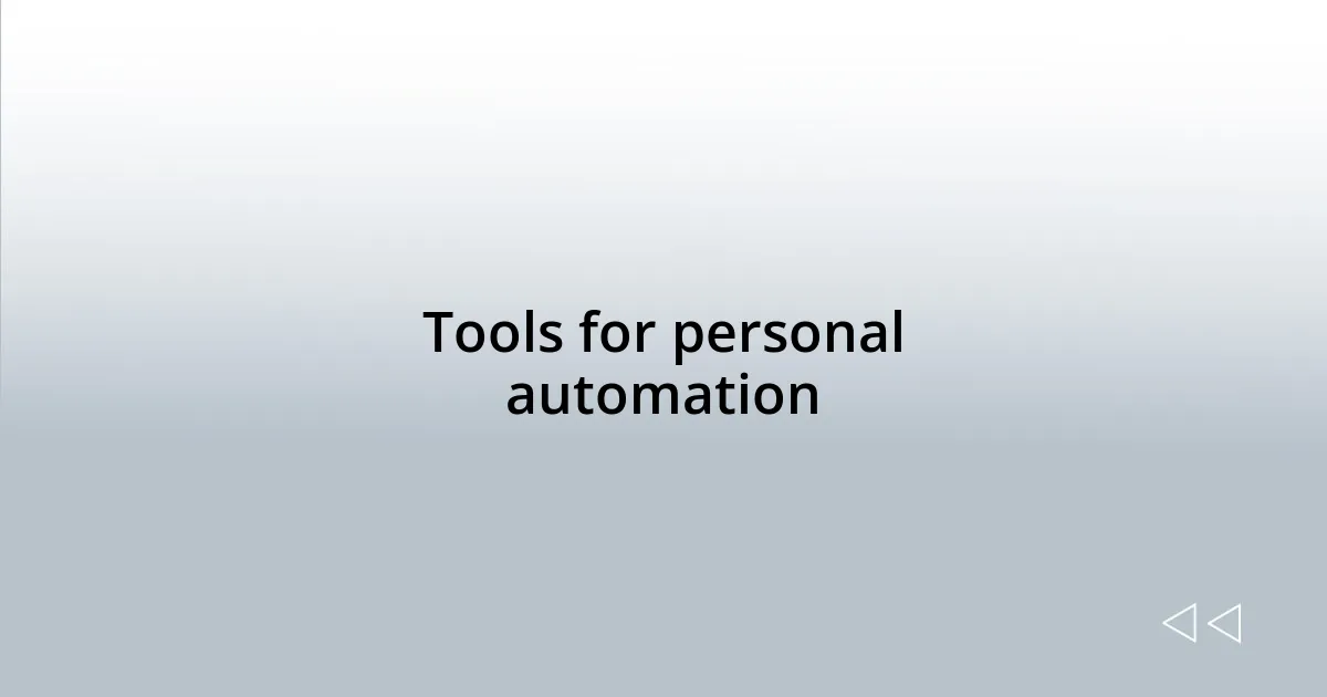 Tools for personal automation