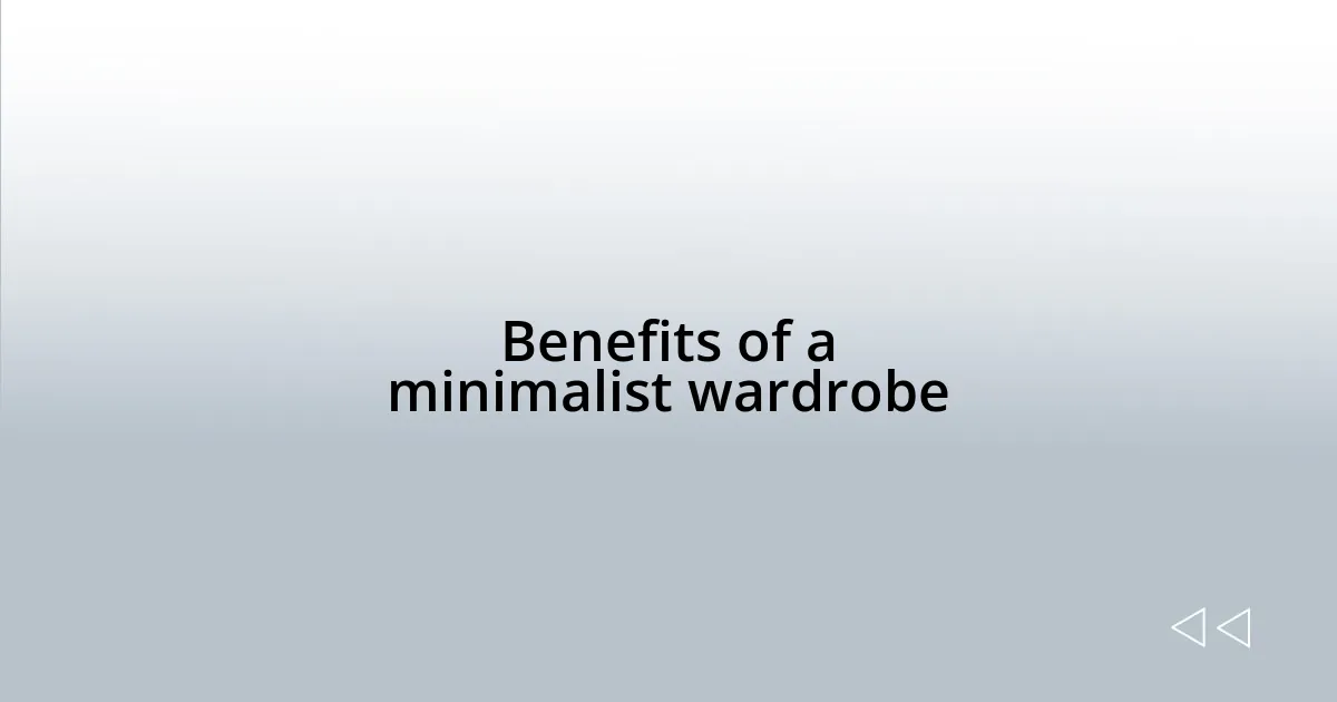 Benefits of a minimalist wardrobe