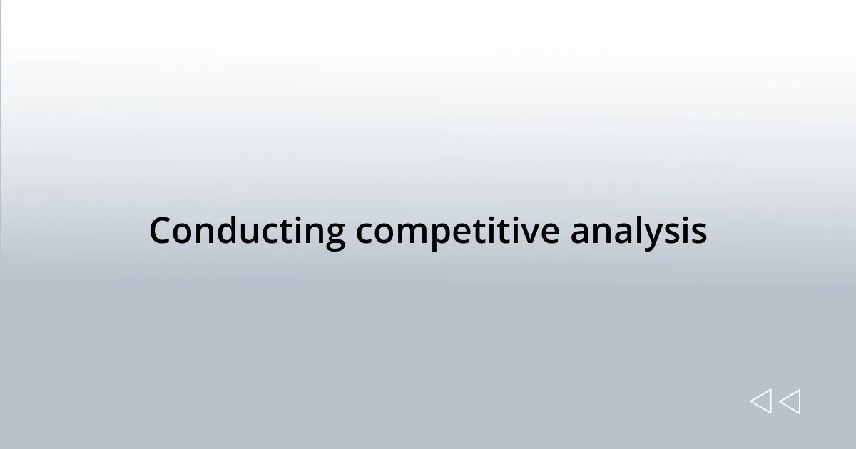Conducting competitive analysis