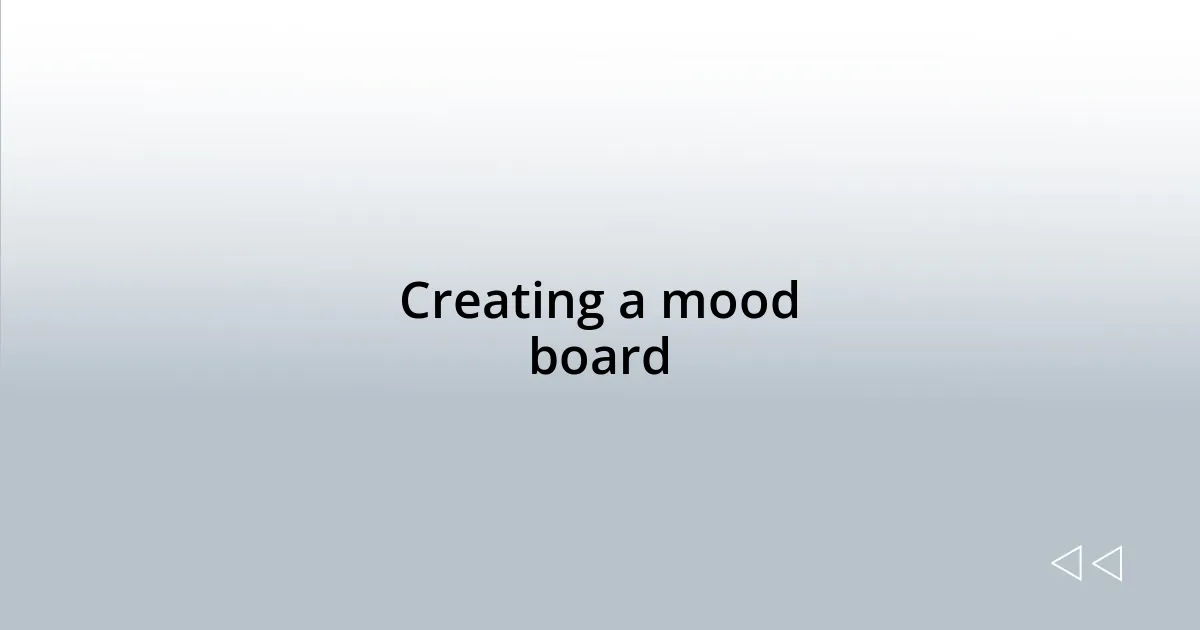 Creating a mood board