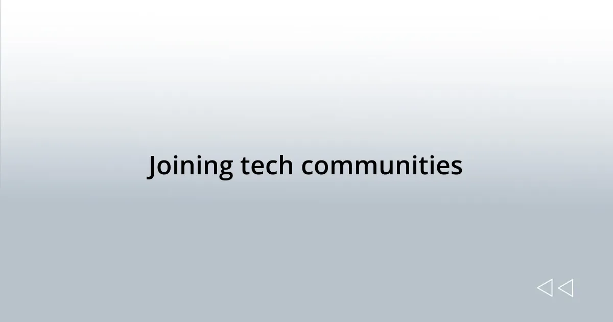 Joining tech communities