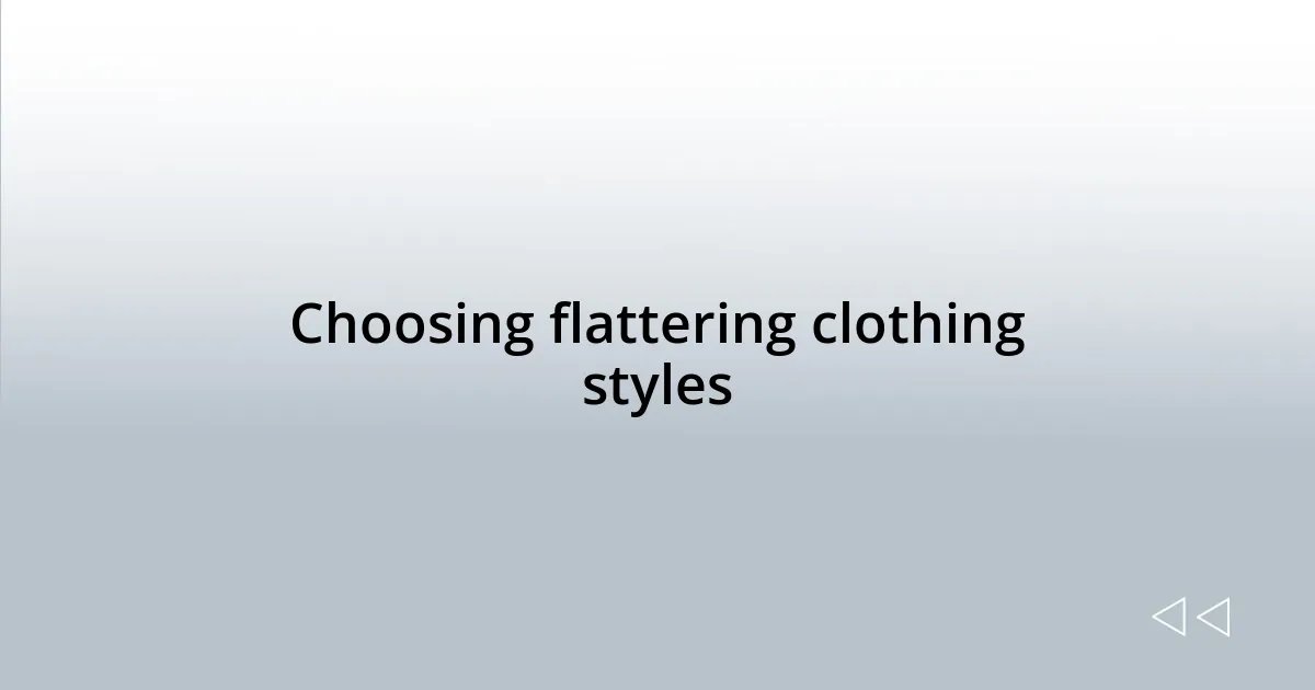 Choosing flattering clothing styles