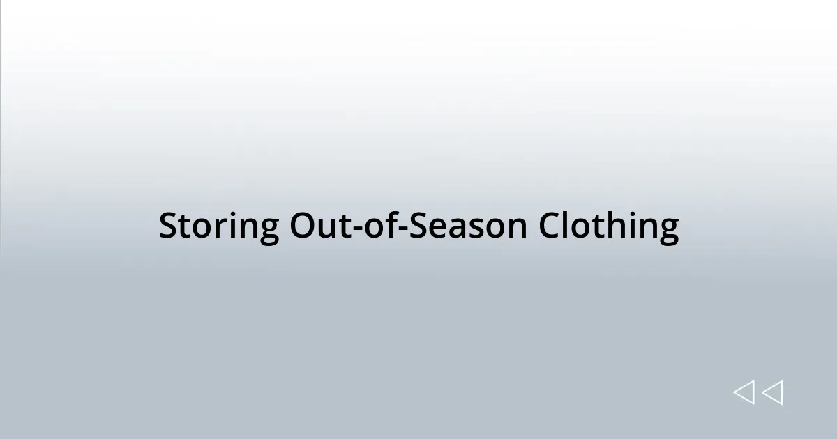 Storing Out-of-Season Clothing