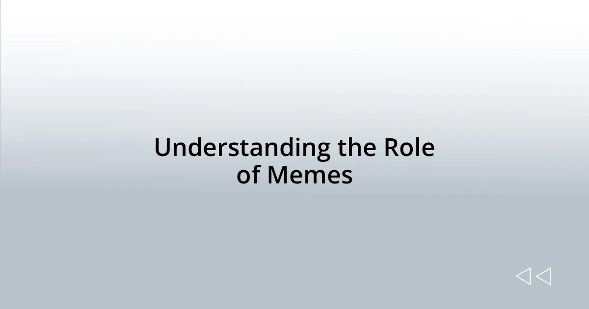 Understanding the Role of Memes